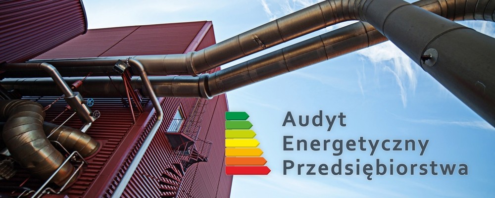 Audyt energetyczny przedsiębiorstwa